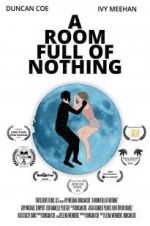 Watch A Room Full of Nothing Zmovies