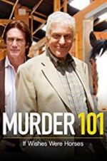 Watch Murder 101: If Wishes Were Horses Zmovies