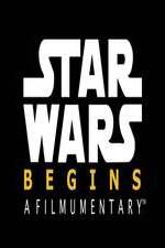 Watch Star Wars Begins: A Filmumentary Zmovies