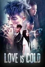 Watch Love Is Cold Zmovies