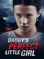 Watch Daddy\'s Perfect Little Girl Zmovies
