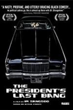 Watch The President\'s Last Bang Zmovies