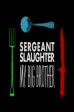 Watch Sergeant Slaughter My Big Brother Zmovies