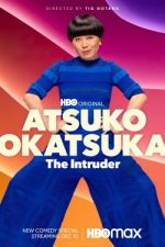 Watch Atsuko Okatsuka: The Intruder Zmovies