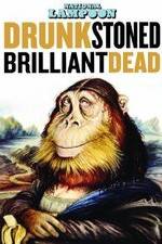 Watch Drunk Stoned Brilliant Dead: The Story of the National Lampoon Zmovies
