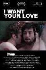Watch I Want Your Love Zmovies