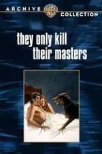 Watch They Only Kill Their Masters Zmovies