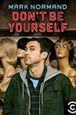 Watch Amy Schumer Presents Mark Normand: Don\'t Be Yourself Zmovies