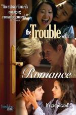 Watch The Trouble with Romance Zmovies