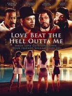 Watch Love Beat the Hell Outta Me Zmovies