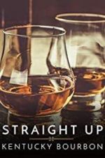 Watch Straight Up: Kentucky Bourbon Zmovies