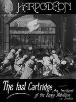 Watch The Last Cartridge, an Incident of the Sepoy Rebellion in India Zmovies
