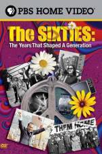 Watch The Sixties The Years That Shaped a Generation Zmovies