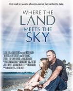 Watch Where the Land Meets the Sky Zmovies