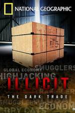 Watch Illicit: The Dark Trade Zmovies