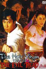 Watch The Holy Virgin Versus the Evil Dead Zmovies