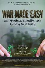 Watch War Made Easy How Presidents & Pundits Keep Spinning Us to Death Zmovies