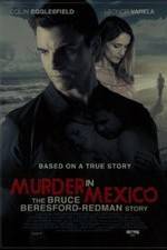 Watch Murder in Mexico: The Bruce Beresford-Redman Story Zmovies