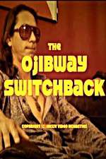 Watch The Ojibway Switchback Zmovies