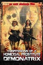 Watch Confessions Of A Homicidal Prostitute: Demonatrix Zmovies