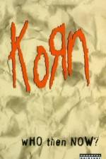 Watch Korn Who Then Now Zmovies