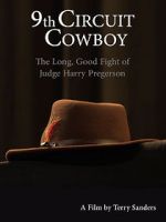 Watch 9th Circuit Cowboy - The Long, Good Fight of Judge Harry Pregerson Zmovies