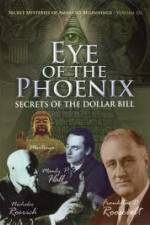 Watch Secret Mysteries of America's Beginnings Volume 3 Eye of the Phoenix - Secrets of the Dollar Bill Zmovies