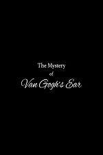 Watch The Mystery of Van Gogh's Ear Zmovies
