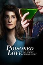 Watch Poisoned Love: The Stacey Castor Story Zmovies