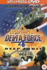 Watch Operation Delta Force 4 Deep Fault Zmovies