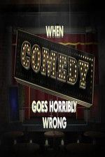 Watch When Comedy Goes Horribly Wrong Zmovies