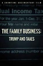 Watch The Family Business: Trump and Taxes Zmovies