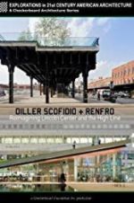Watch Diller Scofidio + Renfro: Reimagining Lincoln Center and the High Line Zmovies