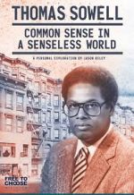 Watch Thomas Sowell: Common Sense in a Senseless World, A Personal Exploration by Jason Riley Zmovies