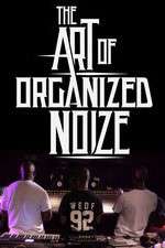Watch The Art of Organized Noize Zmovies