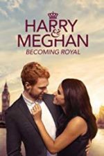 Watch Harry & Meghan: Becoming Royal Zmovies