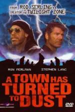 Watch A Town Has Turned to Dust Zmovies