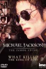 Watch Michael Jackson The Inside Story - What Killed the King of Pop Zmovies