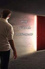 Watch My Friend Raymond Zmovies