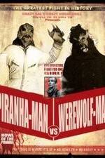 Watch Piranha-Man vs. Werewolf Man: Howl of the Piranha Zmovies