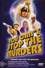 Watch You Can't Stop the Murders Zmovies