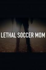Watch Lethal Soccer Mom Zmovies