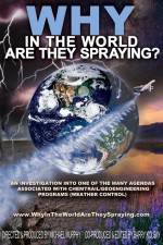 Watch WHY in the World Are They Spraying Zmovies