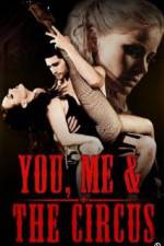 Watch You, Me & The Circus Zmovies