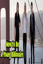 Watch How To Be A Young Billionaire Zmovies