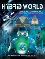 Watch Hybrid World: The Plan to Modify and Control the Human Race Zmovies