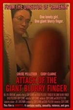 Watch Attack of the Giant Blurry Finger Zmovies