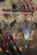 Watch Virus of the Undead: Pandemic Outbreak Zmovies