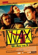 Watch WAX: We Are the X Zmovies