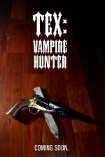 Watch Tex Vampire Hunter Zmovies